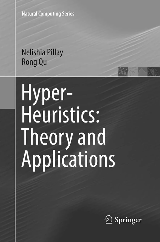 Hyper-Heuristics: Theory and Applications (Natural Computing Series)