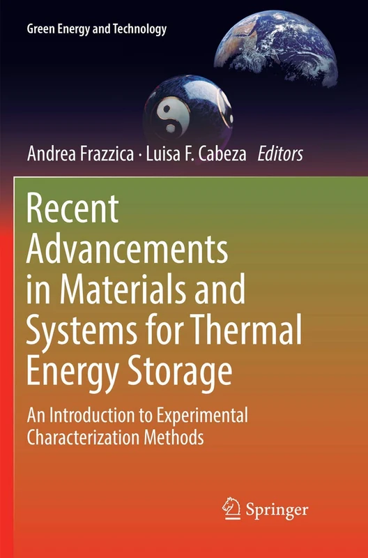 Recent Advancements in Materials and Systems for Thermal Energy Storage: An Introduction to Experimental Characterization Methods (Green Energy and Technology)
