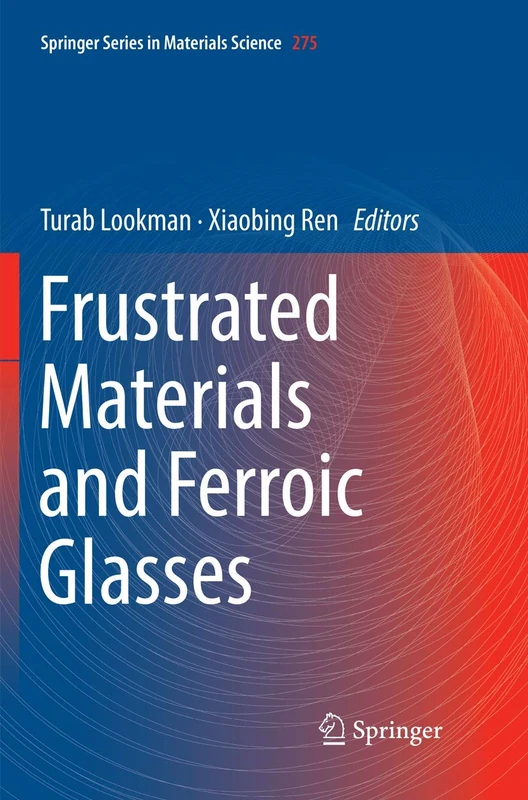 Frustrated Materials and Ferroic Glasses: 275 (Springer Series in Materials Science, 275)