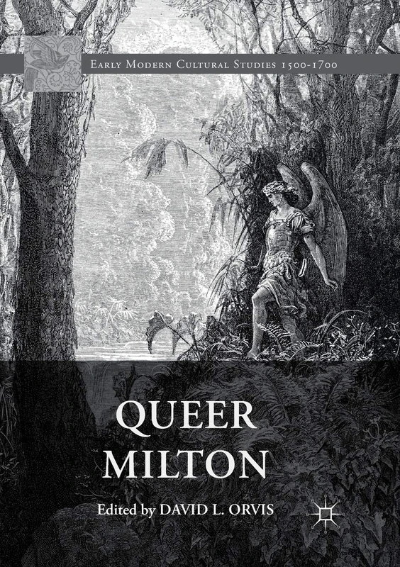 Queer Milton (Early Modern Cultural Studies 1500–1700)