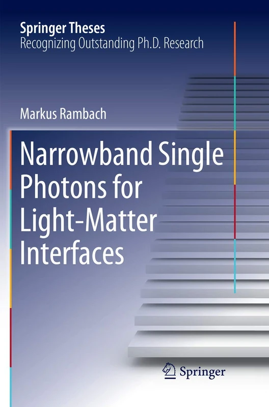 Narrowband Single Photons for Light-Matter Interfaces (Springer Theses)