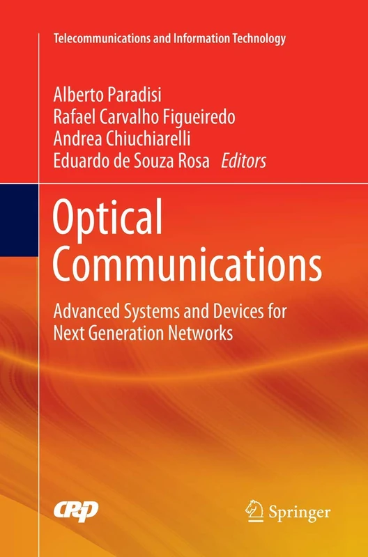 Optical Communications: Advanced Systems and Devices for Next Generation Networks (Telecommunications and Information Technology)