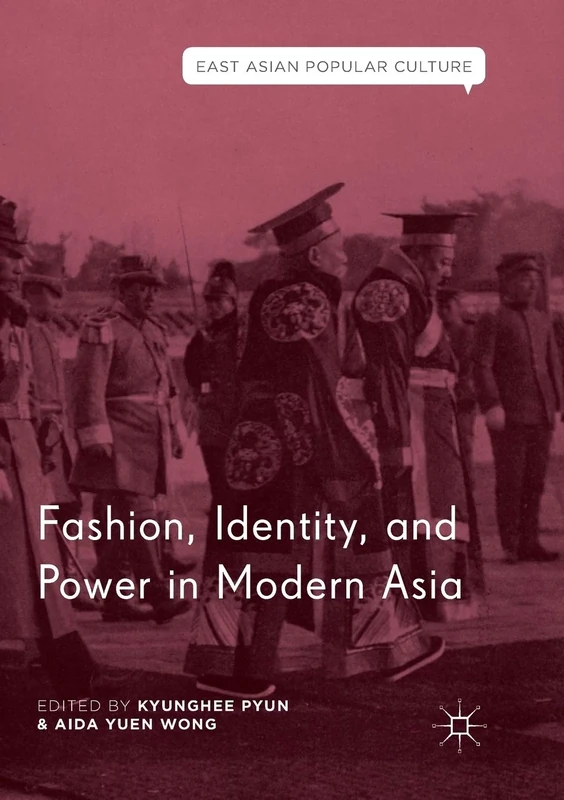 Fashion, Identity, and Power in Modern Asia (East Asian Popular Culture)