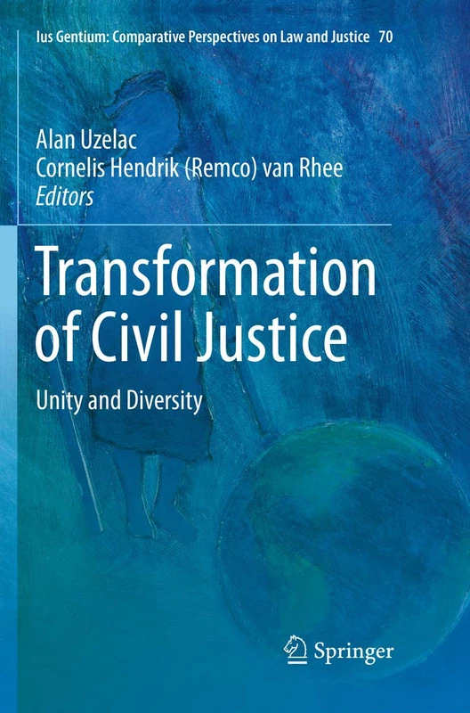 Transformation of Civil Justice: Unity and Diversity: 70 (Ius Gentium: Comparative Perspectives on Law and Justice, 70) - Image 1