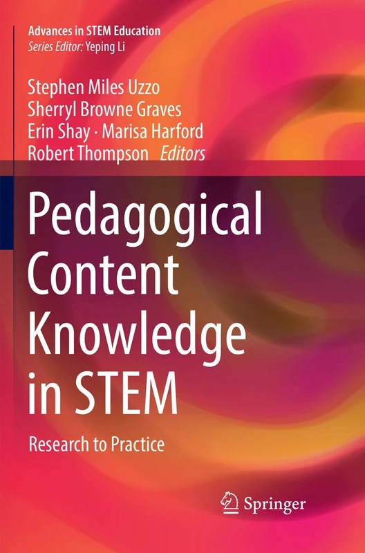 Pedagogical Content Knowledge in STEM: Research to Practice (Advances in STEM Education)
