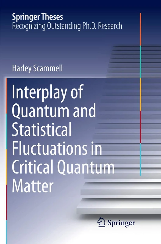 Interplay of Quantum and Statistical Fluctuations in Critical Quantum Matter (Springer Theses)