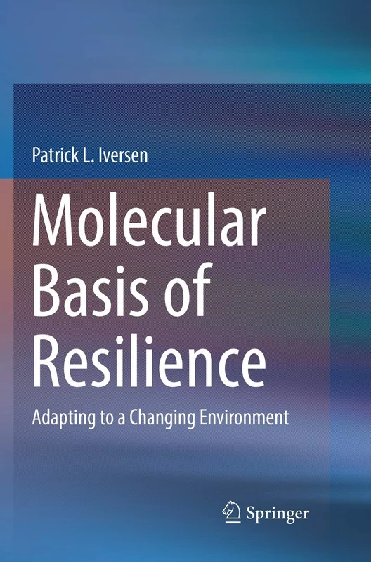 Molecular Basis of Resilience: Adapting to a Changing Environment