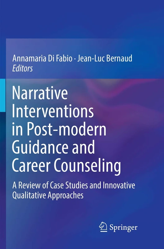 Narrative Interventions in Post-modern Guidance and Career Counseling: A Review of Case Studies and Innovative Qualitative Approaches