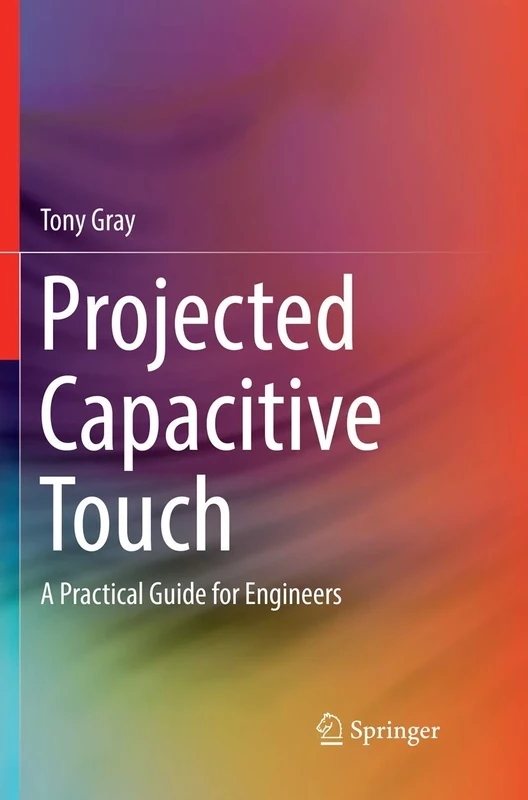 Projected Capacitive Touch: A Practical Guide for Engineers