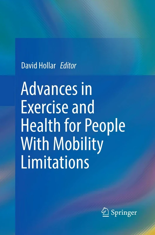 Advances in Exercise and Health for People With Mobility Limitations