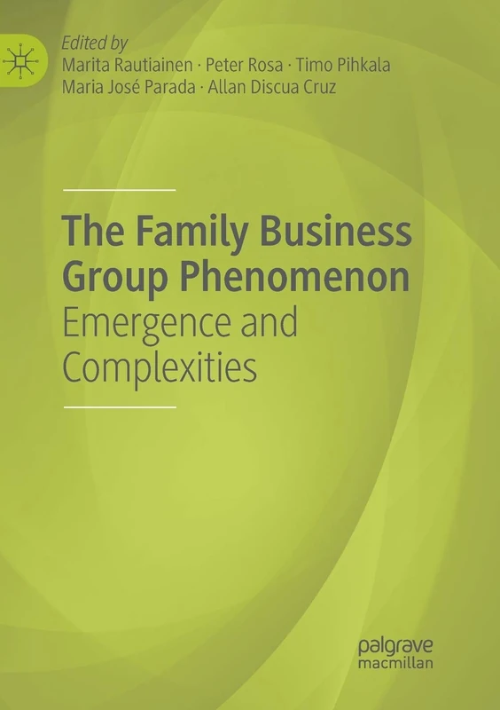 The Family Business Group Phenomenon: Emergence and Complexities