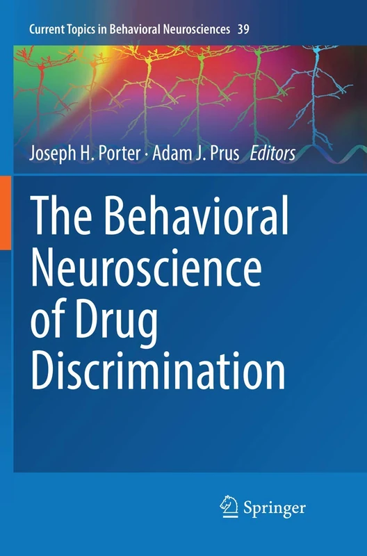 The Behavioral Neuroscience of Drug Discrimination: 39 (Current Topics in Behavioral Neurosciences, 39)