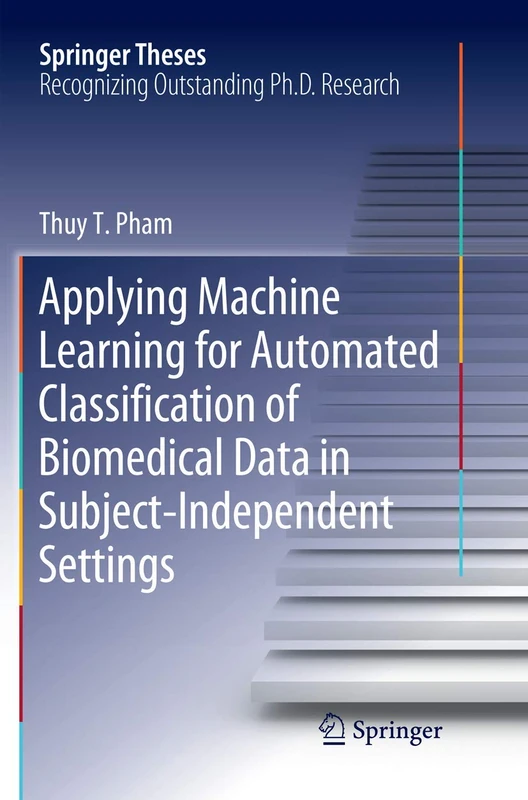 Applying Machine Learning for Automated Classification of Biomedical Data in Subject-Independent Settings (Springer Theses)