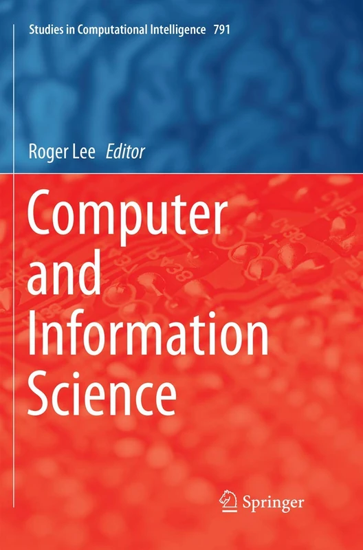 Computer and Information Science: 791 (Studies in Computational Intelligence, 791)