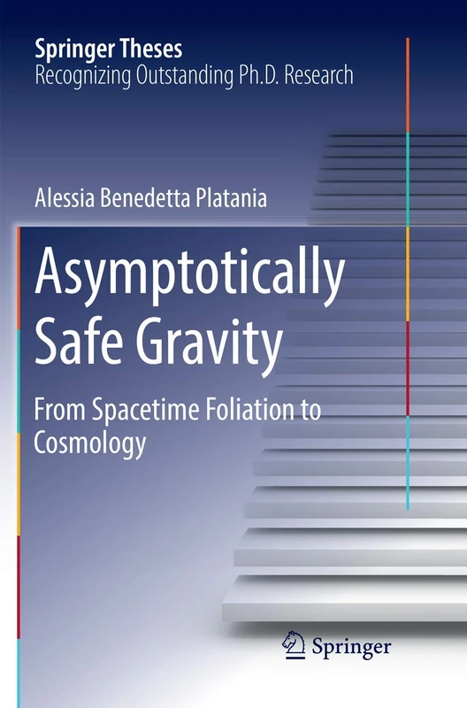 Asymptotically Safe Gravity: From Spacetime Foliation to Cosmology (Springer Theses)