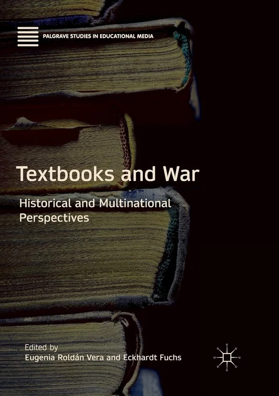 Textbooks and War: Historical and Multinational Perspectives (Palgrave Studies in Educational Media)