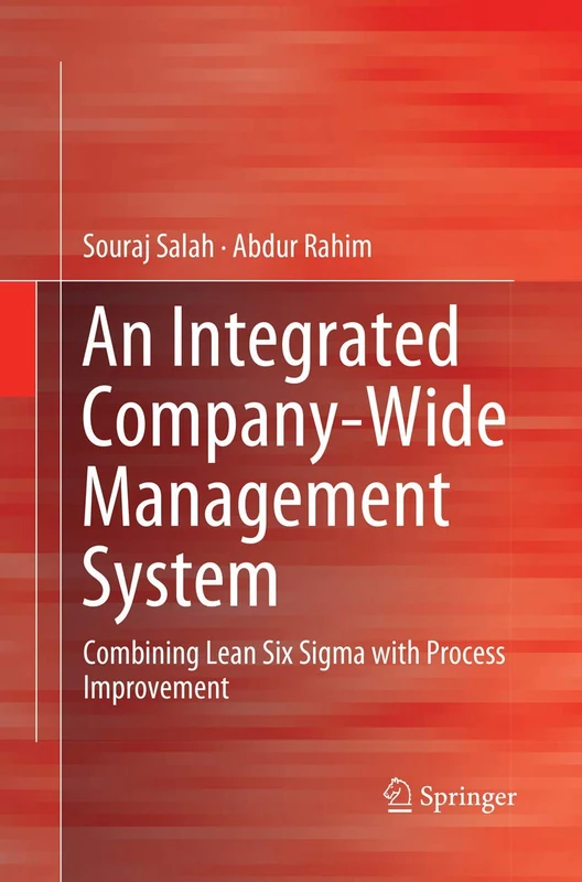 An Integrated Company-Wide Management System: Combining Lean Six Sigma with Process Improvement