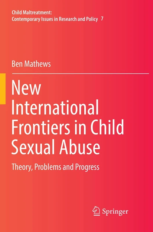 New International Frontiers in Child Sexual Abuse: Theory, Problems and Progress: 7 (Child Maltreatment, 7)