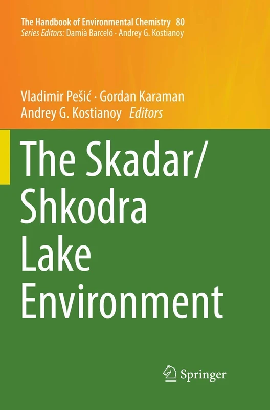 The Skadar/Shkodra Lake Environment: 80 (The Handbook of Environmental Chemistry, 80)