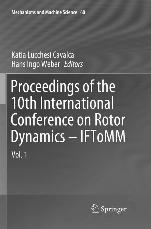 Proceedings of the 10th International Conference on Rotor Dynamics – IFToMM: Vol. 1: 60 (Mechanisms and Machine Science, 60)