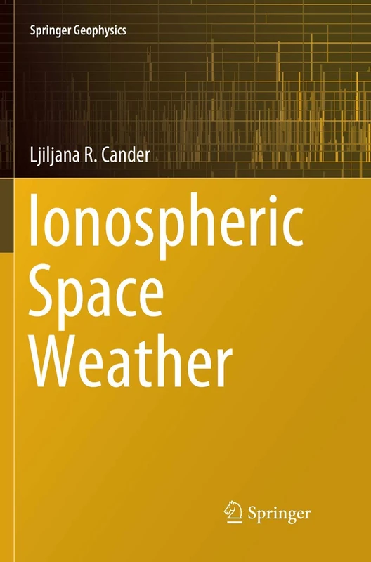Ionospheric Space Weather (Springer Geophysics)