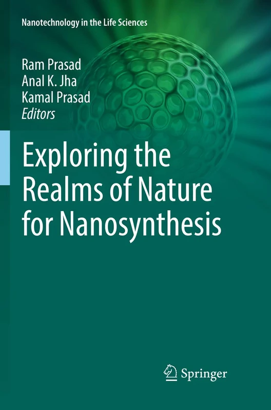 Exploring the Realms of Nature for Nanosynthesis (Nanotechnology in the Life Sciences)
