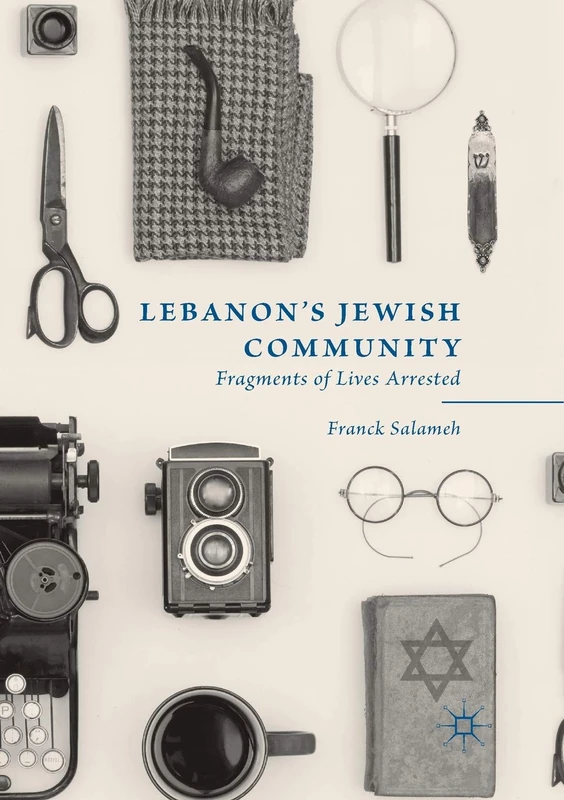 Lebanon’s Jewish Community: Fragments of Lives Arrested