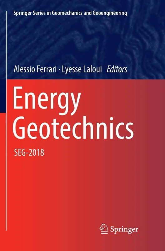 Energy Geotechnics: SEG-2018 (Springer Series in Geomechanics and Geoengineering)