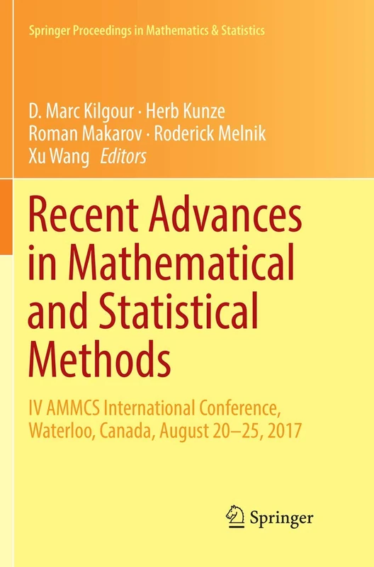 Recent Advances in Mathematical and Statistical Methods: IV AMMCS International Conference, Waterloo, Canada, August 20–25, 2017: 259 (Springer Proceedings in Mathematics & Statistics, 259)