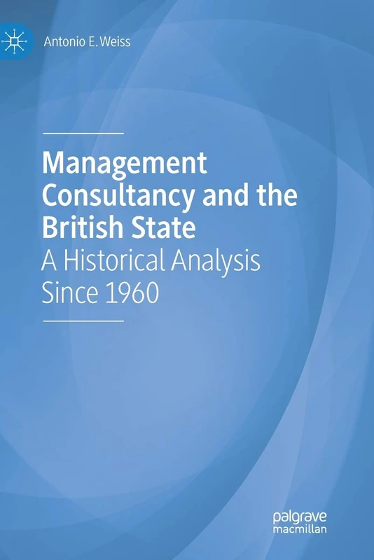 Management Consultancy and the British State: A Historical Analysis Since 1960