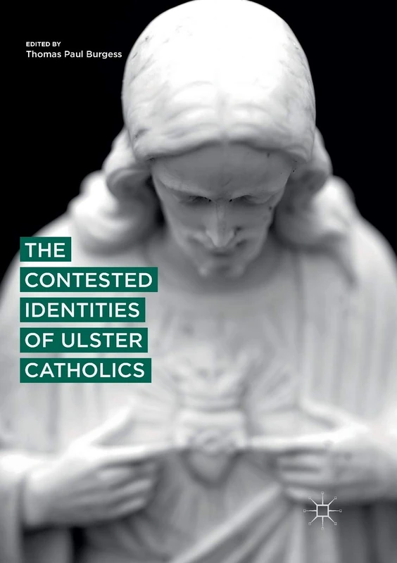 The Contested Identities of Ulster Catholics
