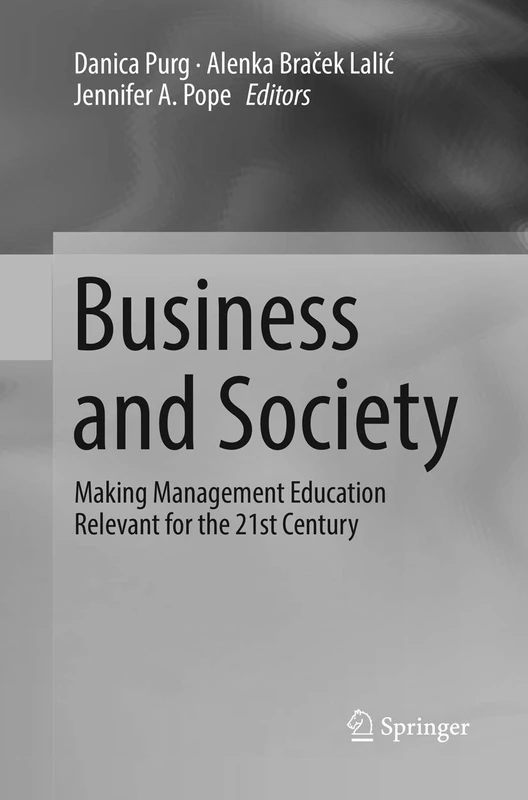Business and Society: Making Management Education Relevant for the 21st Century