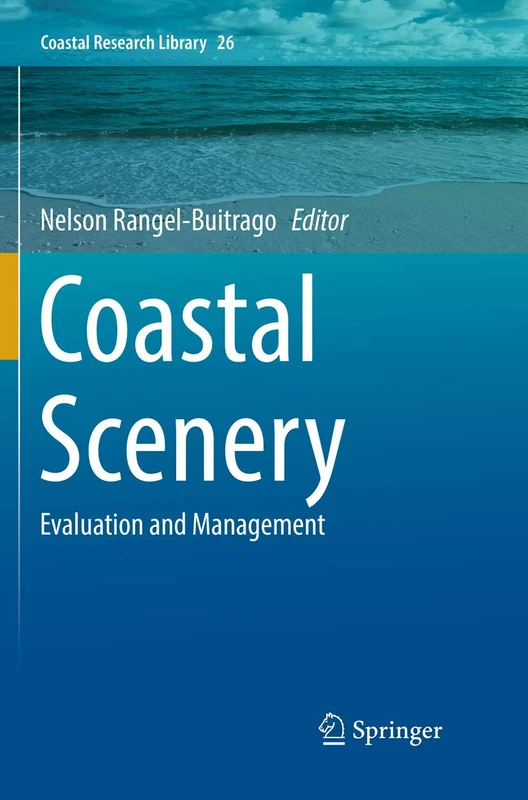 Coastal Scenery: Evaluation and Management: 26 (Coastal Research Library, 26)