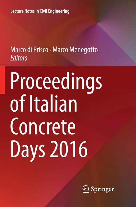 Proceedings of Italian Concrete Days 2016: 10 (Lecture Notes in Civil Engineering, 10)