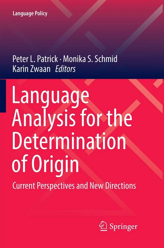 Language Analysis for the Determination of Origin: Current Perspectives and New Directions: 16 (Language Policy, 16)