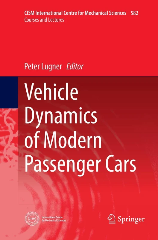 Vehicle Dynamics of Modern Passenger Cars: 582 (CISM International Centre for Mechanical Sciences, 582)