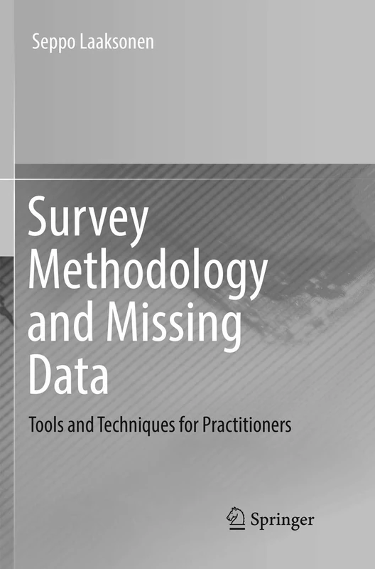 Survey Methodology and Missing Data: Tools and Techniques for Practitioners