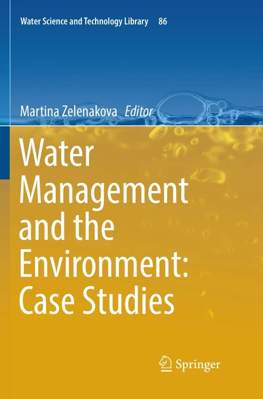 Water Management and the Environment: Case Studies: 86 (Water Science and Technology Library, 86)