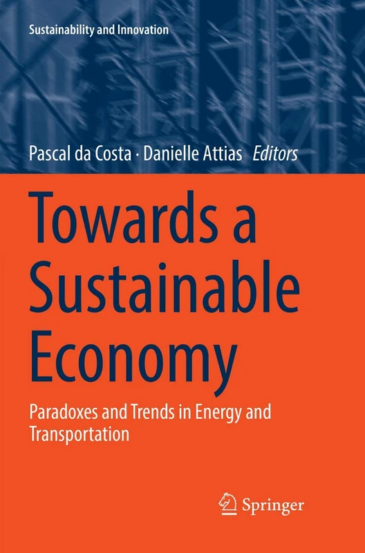 Towards a Sustainable Economy: Paradoxes and Trends in Energy and Transportation (Sustainability and Innovation)