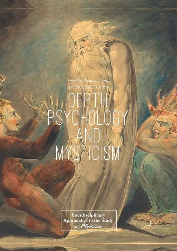 Depth Psychology and Mysticism (Interdisciplinary Approaches to the Study of Mysticism)