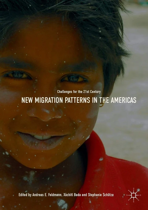 New Migration Patterns in the Americas: Challenges for the 21st Century