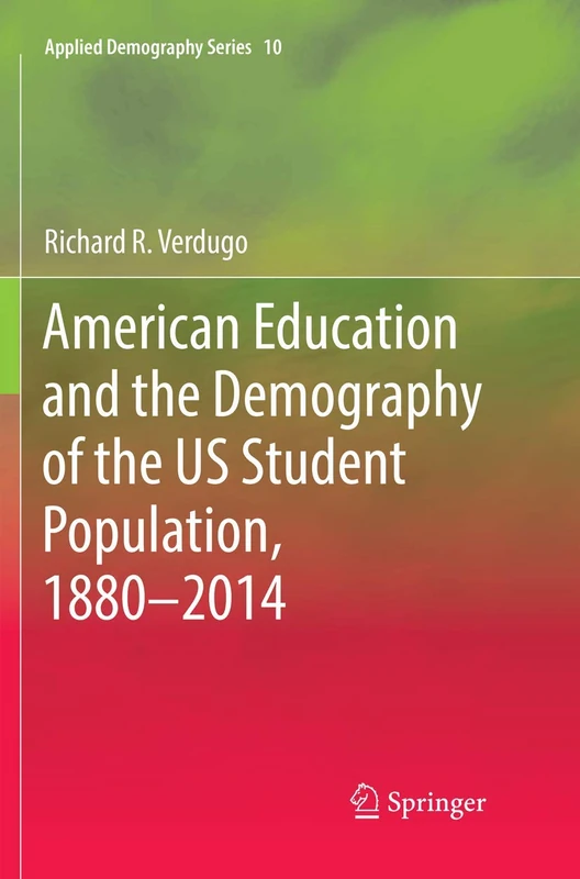 American Education and the Demography of the US Student Population, 1880 – 2014: 10 (Applied Demography Series, 10) - Image 1
