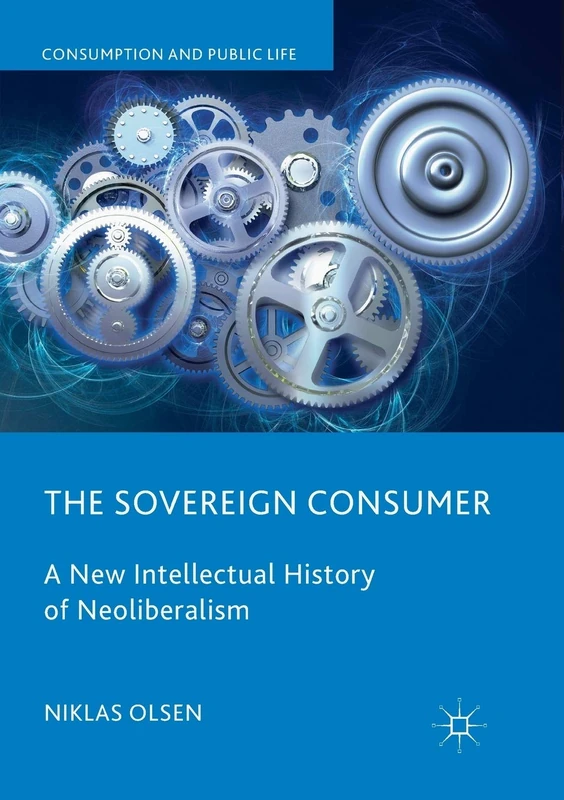 The Sovereign Consumer - Macmillan Intellectual History Book