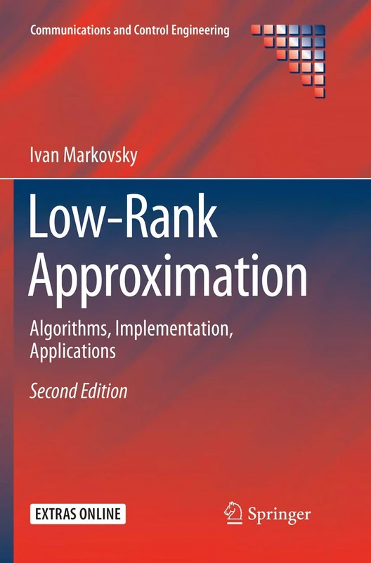Low-Rank Approximation: Algorithms, Implementation, Applications (Communications and Control Engineering)