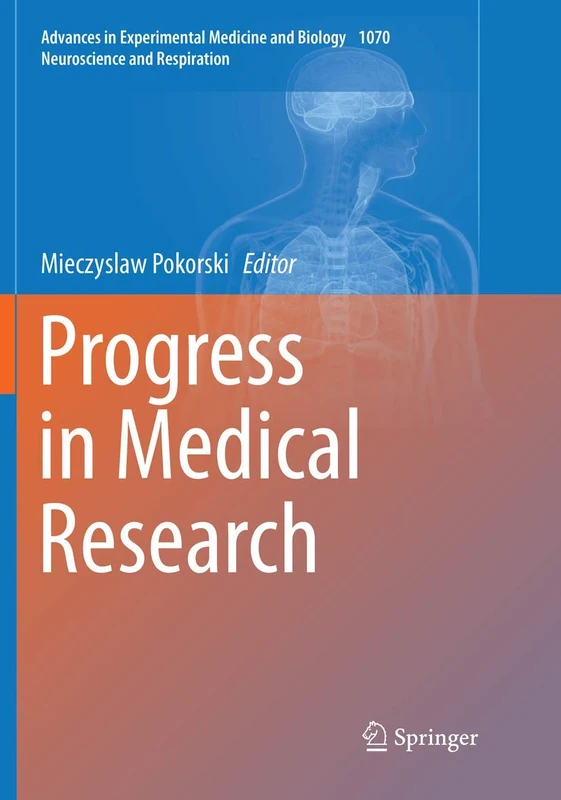 Progress in Medical Research: 1070 (Advances in Experimental Medicine and Biology, 1070) - Image 1