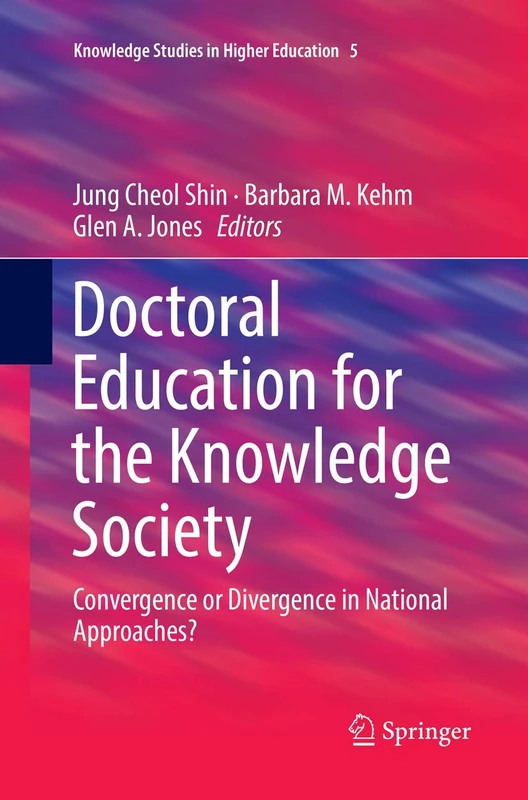 Doctoral Education for the Knowledge Society: Convergence or Divergence in National Approaches?: 5 (Knowledge Studies in Higher Education, 5)