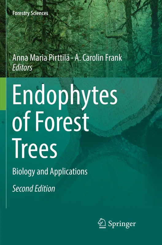 Endophytes of Forest Trees: Biology and Applications: 86 (Forestry Sciences, 86)