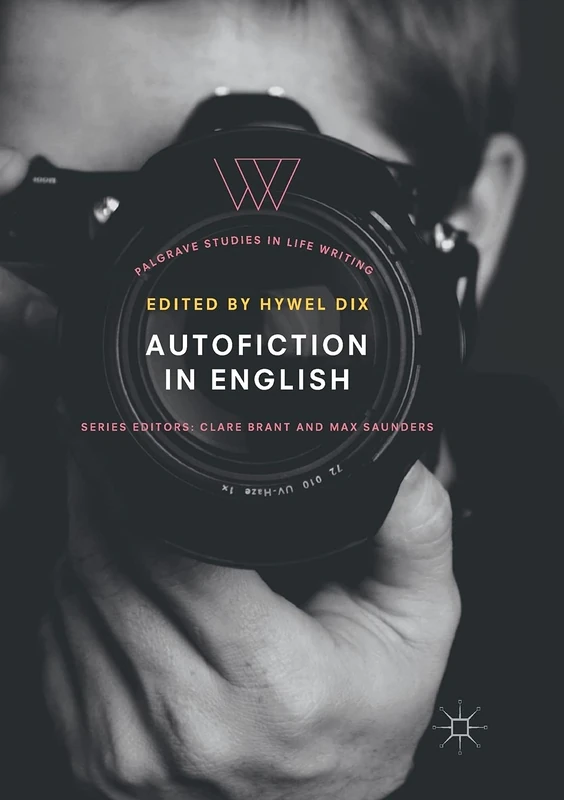 Autofiction in English (Palgrave Studies in Life Writing)