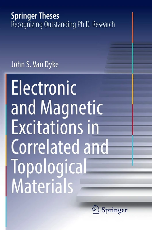 Electronic and Magnetic Excitations in Correlated and Topological Materials (Springer Theses)