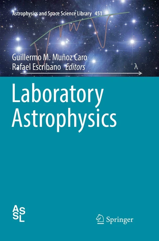 Laboratory Astrophysics: 451 (Astrophysics and Space Science Library, 451)